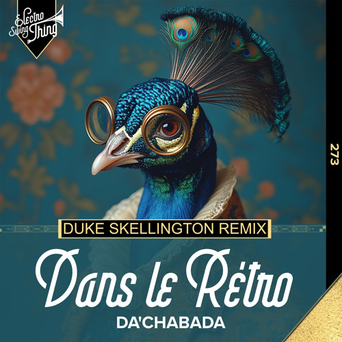 Dans le Rétro (Duke Skellington Remix) // Electro Swing Thing 273