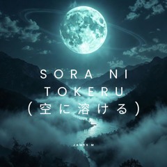 Sora ni Tokeru (空に溶ける)