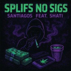 Splifs No Sigs