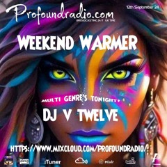 PROFOUND WEEKEND WARMER 12SEP24