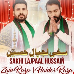 Sakhi Lajpal Hussain || 3 Shaban Manqabat 2022 || Imam Hussain Manqabat ||  Zain Raza  Haider Raza