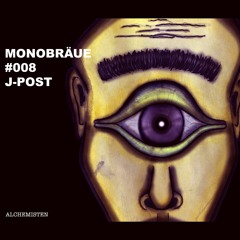 Monobräue #008 mit J-POST
