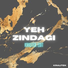 Yeh Ek Zindagi [Krautek Edit 2023]
