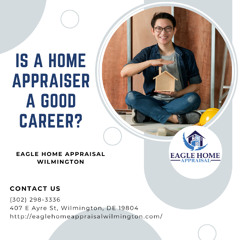 eagle-home-appraisal-wilmington-is-a-home-appraiser-a-good-career
