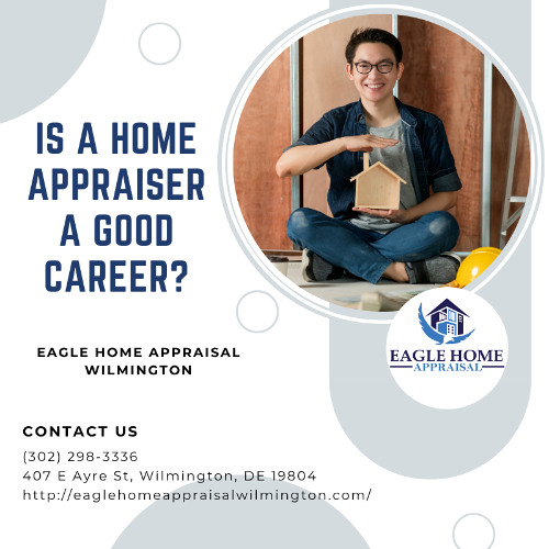 eagle-home-appraisal-wilmington-is-a-home-appraiser-a-good-career