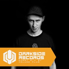 VOLUME PLUS - DarkSide Records Guest Mix [44] EXCLUSIVE !!