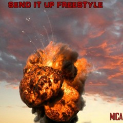 MICA- Send It Up Freestyle