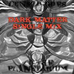 Dark Matter (Single Mix)