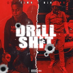 Drill Shit - Big Los (Ft. Otf Timo)