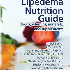 EPUB DOWNLOAD Lymphedema and Lipedema Nutrition Guide: foods, vitamins, minerals