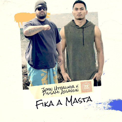 John Utoaluga & Pisisami Assassin - Fika a masta