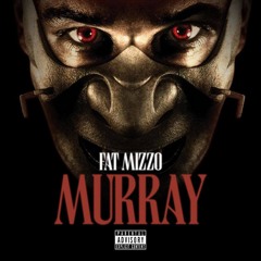 Fat Mizzo - Murray