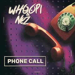 Whoopi Nez - Phone Call (original Mix) (free dl)