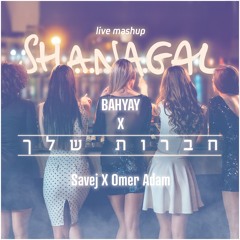 Haverot x Bahyay - Shanagal Live Mashup