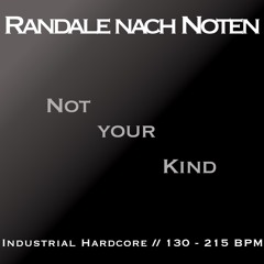 Randale Nach Noten - NOT YOUR KIND - DJ SET [INDUSTRIAL HARDCORE]