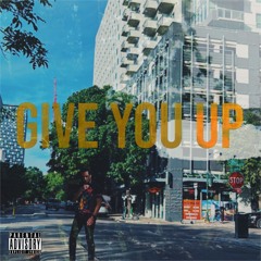 Give You Up