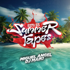 SUMMER TAPES MAIKI DJ 2024  [SALSA, REGGAETON, CUMBIA]