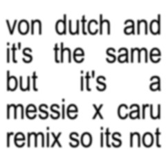 Von dutch - Charli XCX (MESSIE x Caru Remix) FREE DOWNLOAD