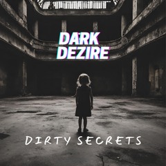 'Dirty Secrets' [Dark Techno]
