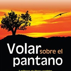 [DOWNLOAD] KINDLE 💗 Volar Sobre el Pantano (Spanish Edition) by  Carlos Cuauhtemoc S