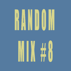 Random Mix #8