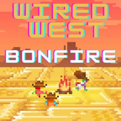 Wired West - Bonfire (LOWREZJam 2023)