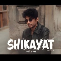 Shikayat By Kaifi Khalil