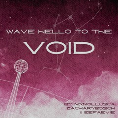 Wave Hello to the Void- Chapter 9
