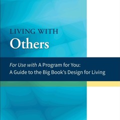 ❤ PDF Read Online ⚡ Living with Others: A Workbook for Steps 8-12 (A P