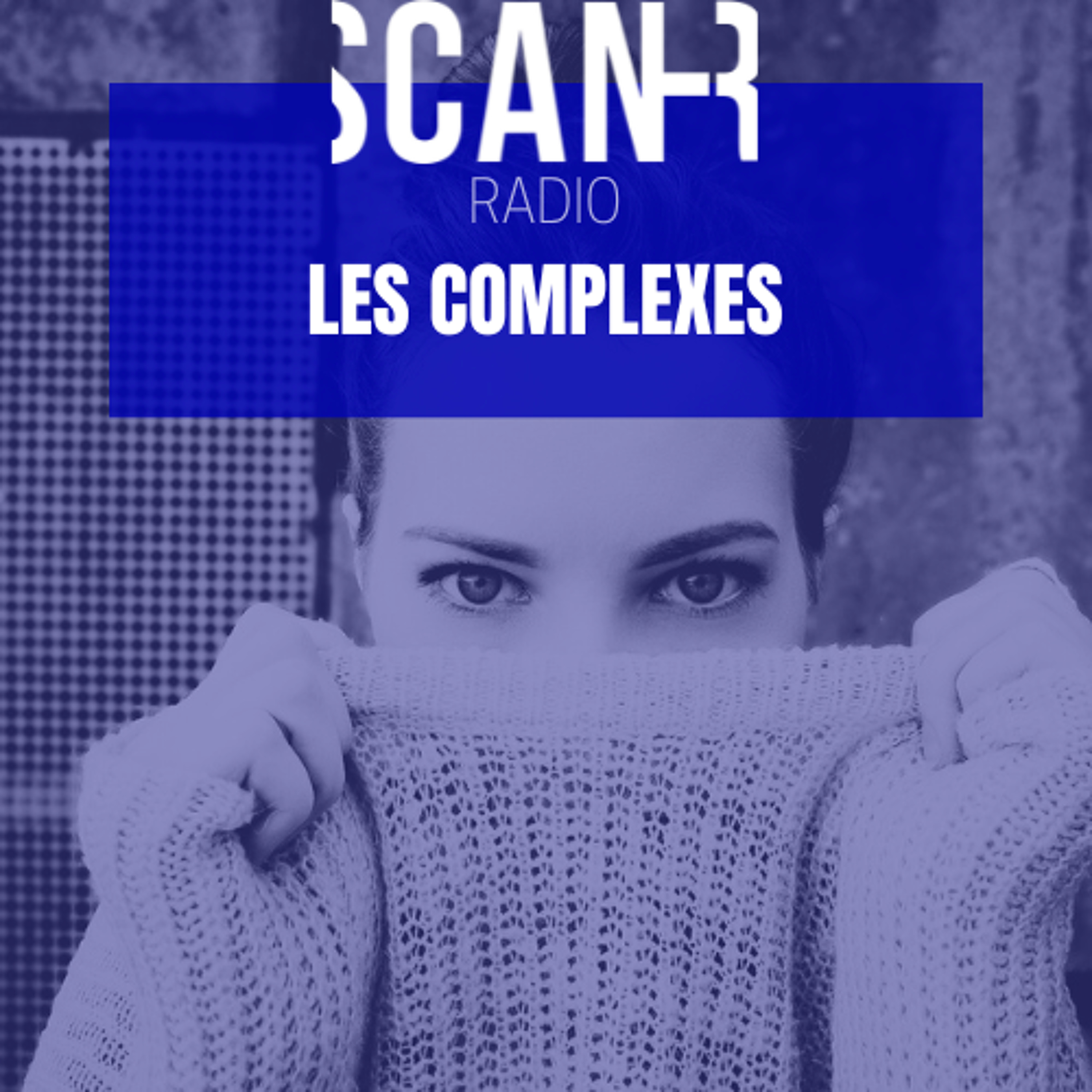 Scan-R Radio : Emission du 26 février 2025 sur les complexes episode artwork