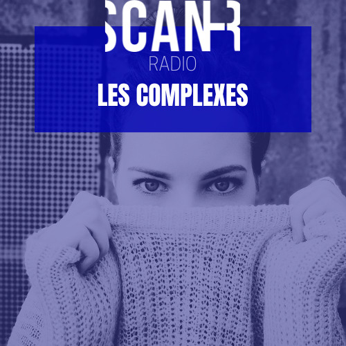 Scan-R Radio : Emission du 26 février 2025 sur les complexes