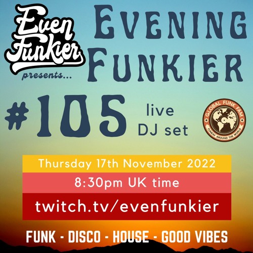 Stream Evening Funkier Episode 105 - 17th November 2022 by Even Funkier