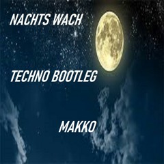 NACHTS WACH (TECHNO BOOTLEG)