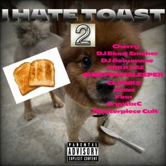 I Hate Toast 2