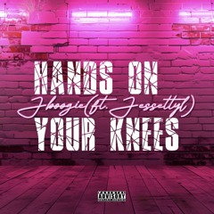 Hands on your knees (Jboogie x jessettyl)