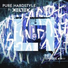 KELTEK Presents | Pure Hardstyle | Episode 059