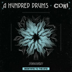 A Hundred Drums x Coki - Beginning To The End