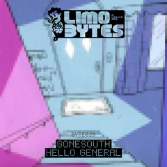 GoneSouth - Hello General [BYTE028]