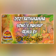 2021 BATHUKAMMA SONG'S MASHUP REMIX DJ VICKY HYD