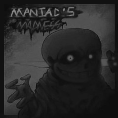maniacs madness (attempt 1)