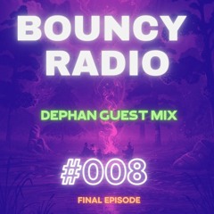 🔥Bouncy Radio #008| Dephan Guestmix | FINAL EPISODE OF BOUNCY RADIO