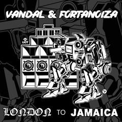 Vandal & Fortanoiza - London To Jamaica