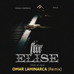 Paolo Ortelli, NYLA - Für Elise (Per Elisa) - Omar Laminarca (Not OFF Remix)