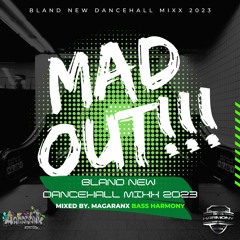 Bland New Dancehall Mix 2023 "MAD OUT"