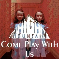 High Mountain - Come Play With Us