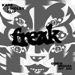 Genesi, Meduza - Freak feat. Aya Anna (Kade Findley Flip)