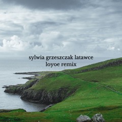 Sylwia Grzeszczak - Latawce (Loyoe Afro House Remix)