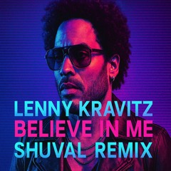 Lenny Kravitz - Believe In Me (SHUVAL Remix) [FREE DOWNLOAD]
