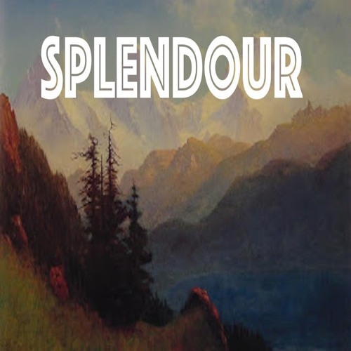 08: Splendour