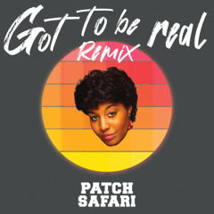 Cheryl Lynn - Got to be real (Patch Safari remix)